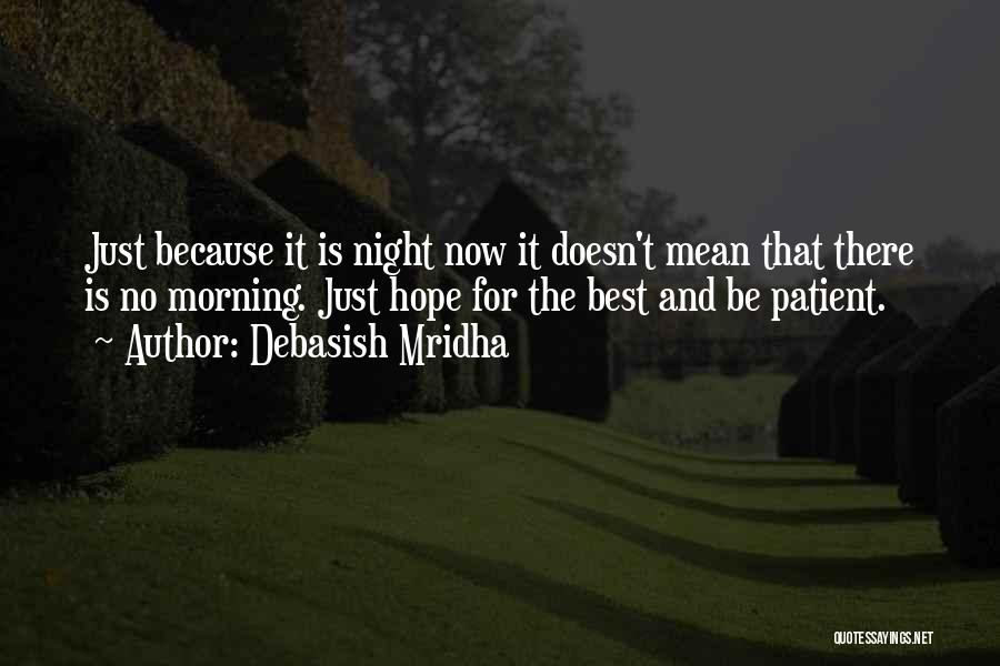 Patient Love Quotes By Debasish Mridha