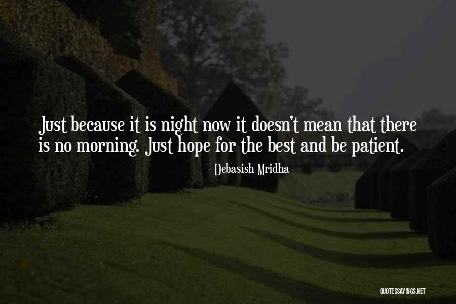 Patient Love Quotes By Debasish Mridha Patient Love Quotes By Debasish Mridha