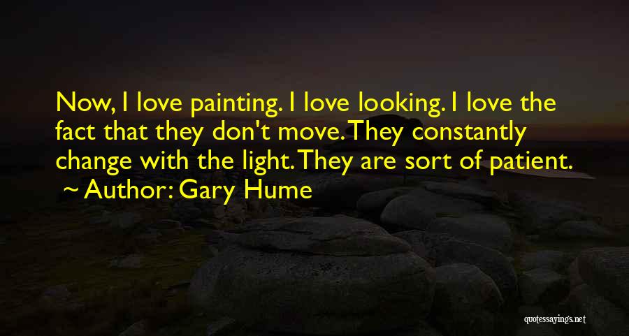 Patient Love Quotes By Gary Hume