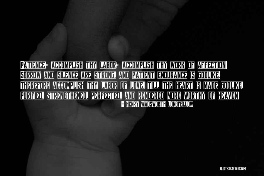 Patient Love Quotes By Henry Wadsworth Longfellow Patient Love Quotes By Henry Wadsworth Longfellow