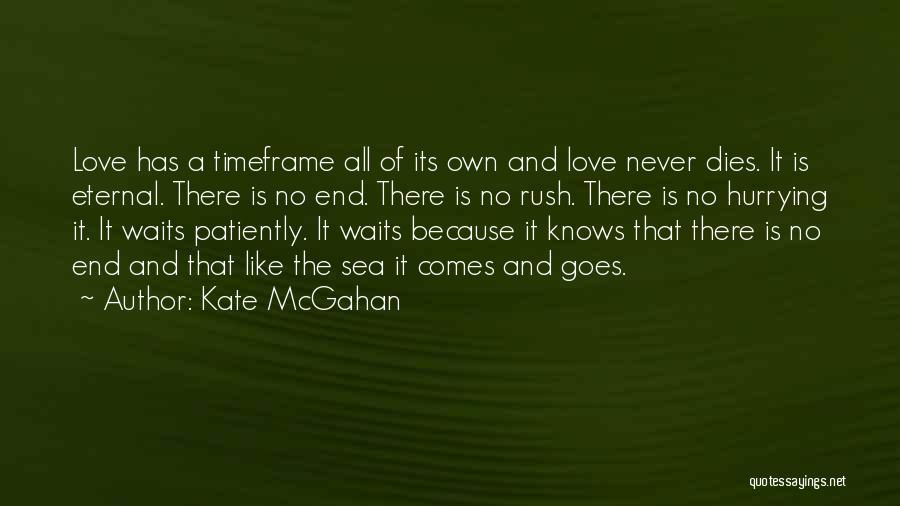 Patient Love Quotes By Kate McGahan