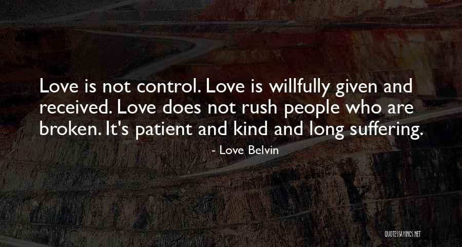 Patient Love Quotes By Love Belvin Patient Love Quotes By Love Belvin