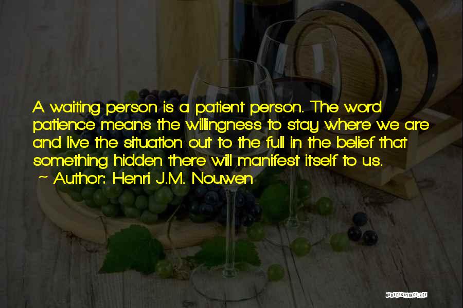 Patient Person Quotes By Henri J.M. Nouwen