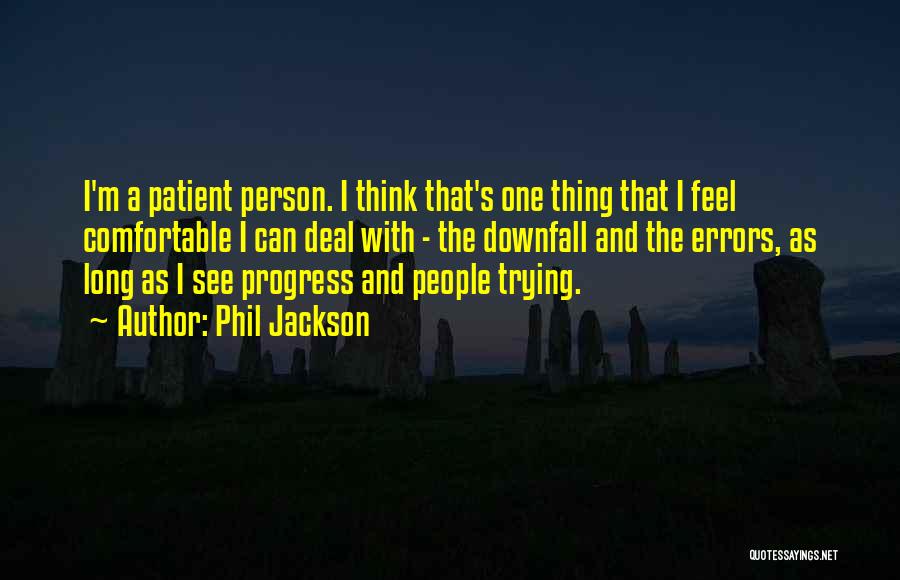 Patient Person Quotes By Phil Jackson