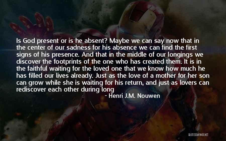 Patiently Waiting For Love Quotes By Henri J.M. Nouwen Patiently Waiting For Love Quotes By Henri J.M. Nouwen