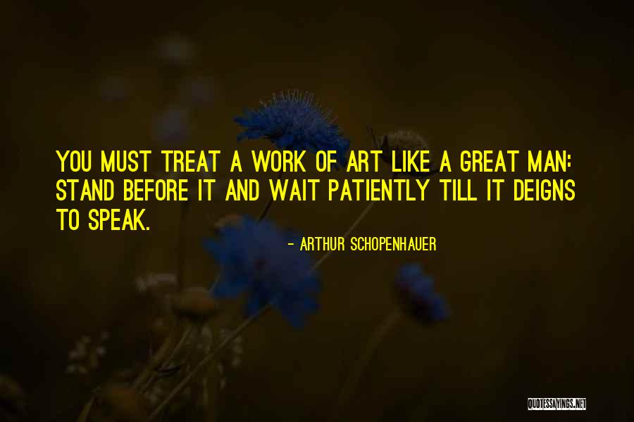 Patiently Waiting For You Quotes By Arthur Schopenhauer Patiently Waiting For You Quotes By Arthur Schopenhauer