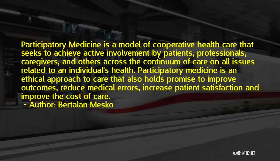 Patients Care Quotes By Bertalan Mesko
