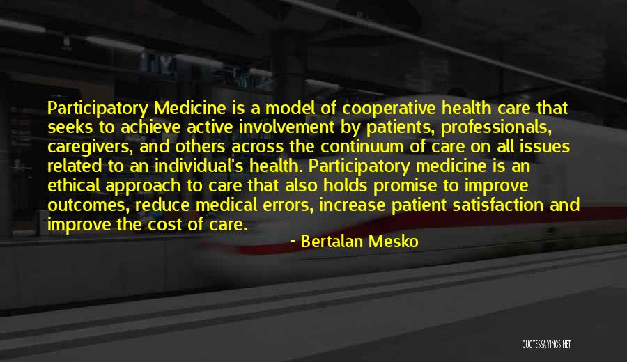 Patients Care Quotes By Bertalan Mesko