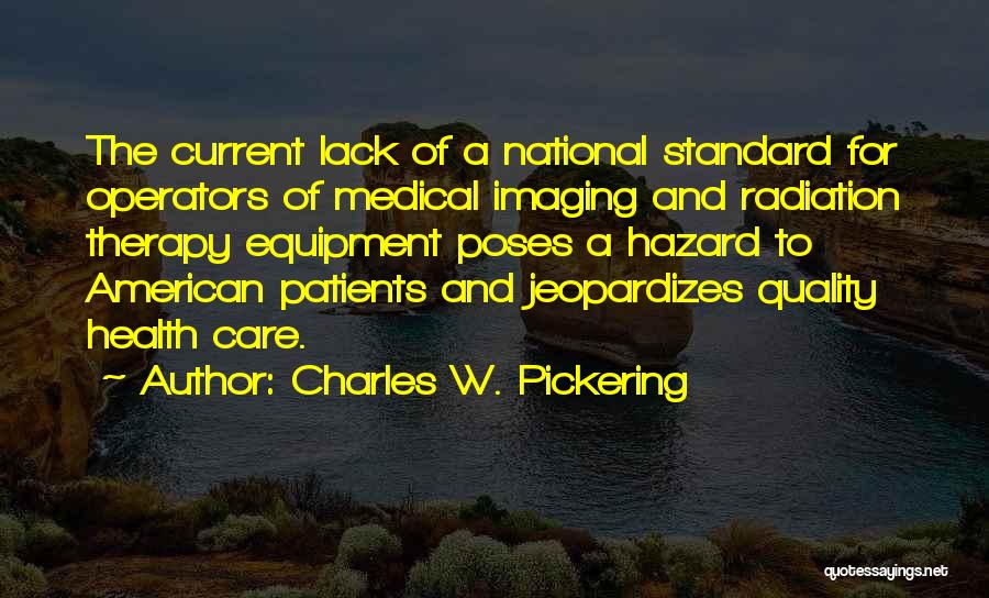 Patients Care Quotes By Charles W. Pickering