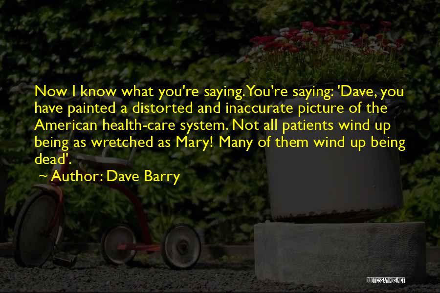 Patients Care Quotes By Dave Barry