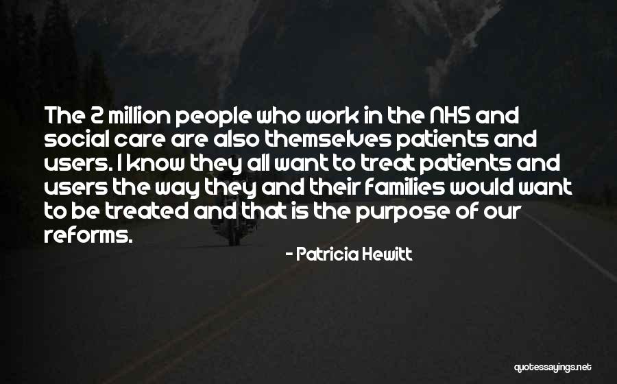 Patients Care Quotes By Patricia Hewitt