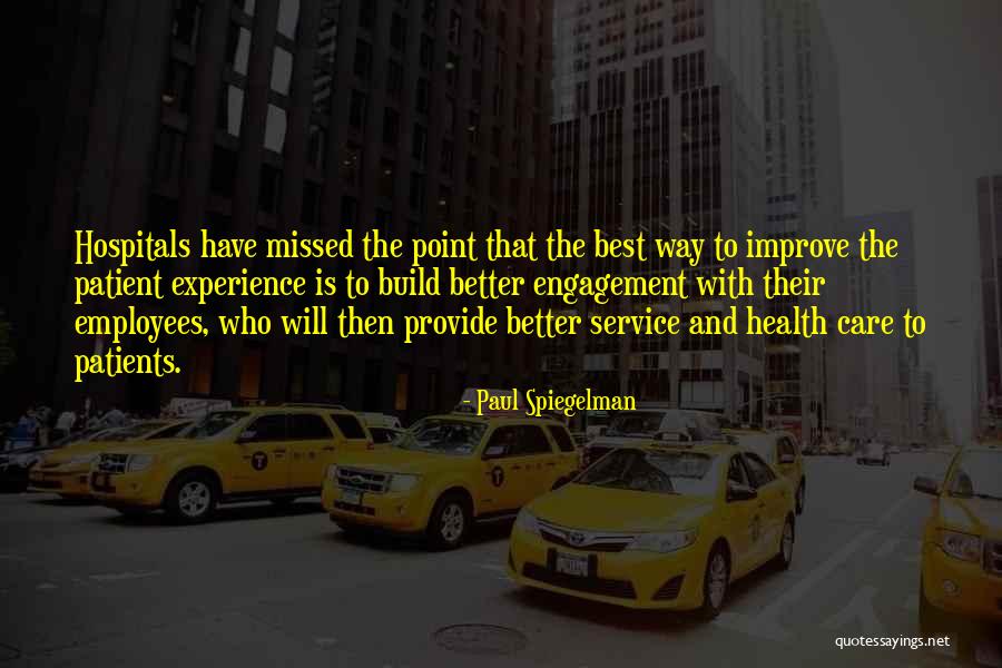 Patients Care Quotes By Paul Spiegelman