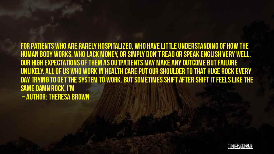 Patients Care Quotes By Theresa Brown