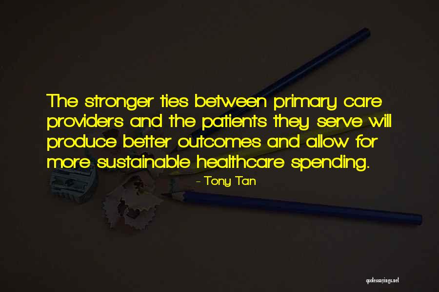 Patients Care Quotes By Tony Tan