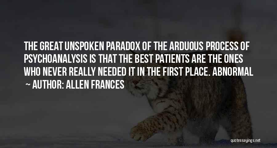 Patients Come First Quotes By Allen Frances