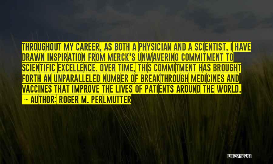 Patients Quotes By Roger M. Perlmutter