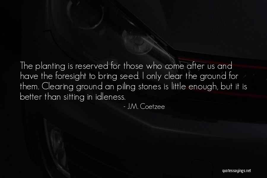 Patih Kerajaan Quotes By J.M. Coetzee Patih Kerajaan Quotes By J.M. Coetzee