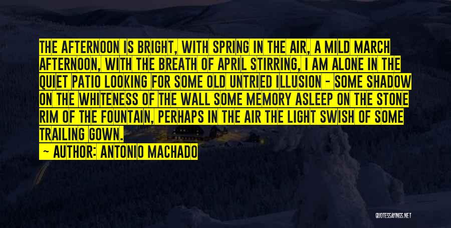 Patio Quotes By Antonio Machado