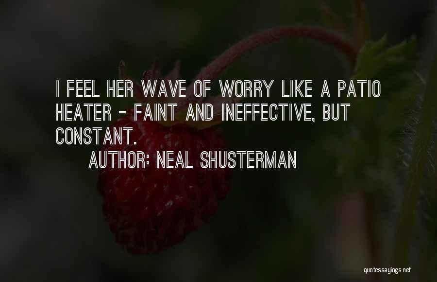 Patio Quotes By Neal Shusterman