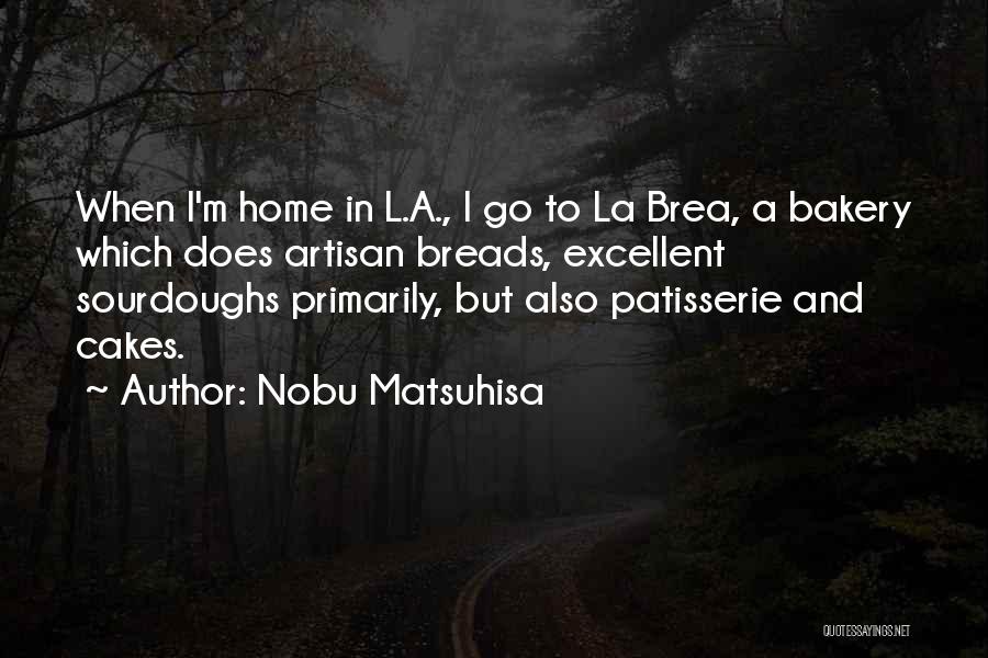 Patisserie Quotes By Nobu Matsuhisa