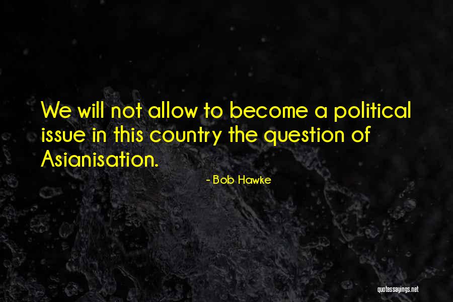 Patiwat Photisan Quotes By Bob Hawke Patiwat Photisan Quotes By Bob Hawke