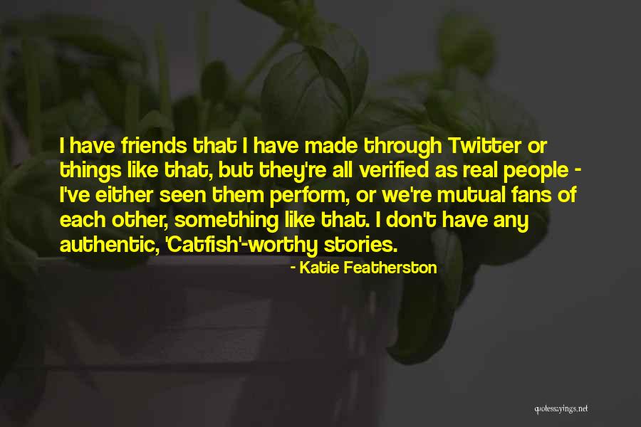 Patlagica Rosie Quotes By Katie Featherston Patlagica Rosie Quotes By Katie Featherston