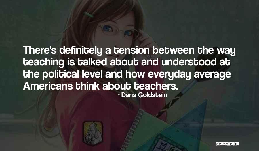 Patlayan Kutu Quotes By Dana Goldstein Patlayan Kutu Quotes By Dana Goldstein