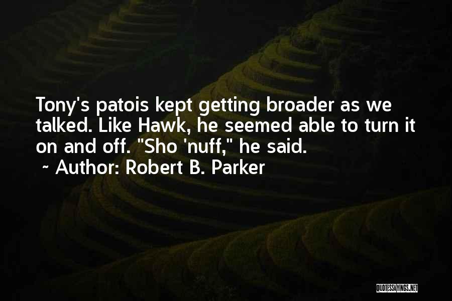 Patois Quotes By Robert B. Parker