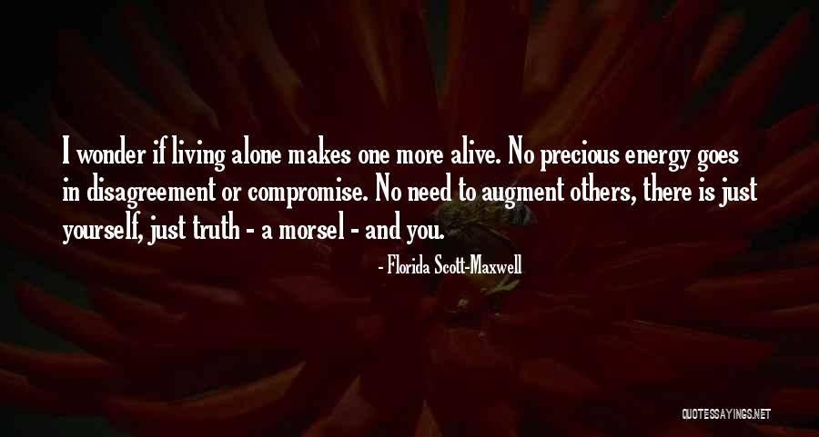 Patrena Mackie Quotes By Florida Scott-Maxwell Patrena Mackie Quotes By Florida Scott-Maxwell