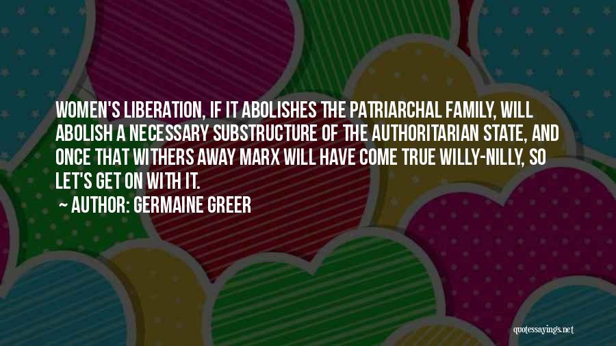 Patriarchal Quotes By Germaine Greer