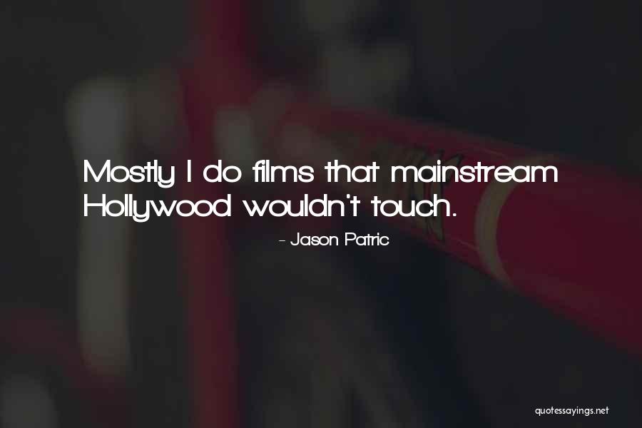 Patric Quotes By Jason Patric Patric Quotes By Jason Patric