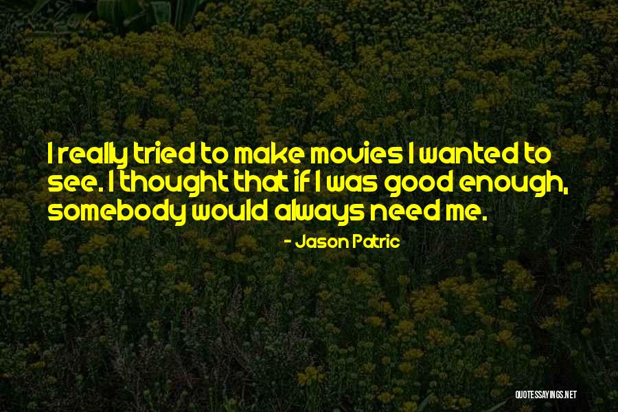 Patric Quotes By Jason Patric Patric Quotes By Jason Patric