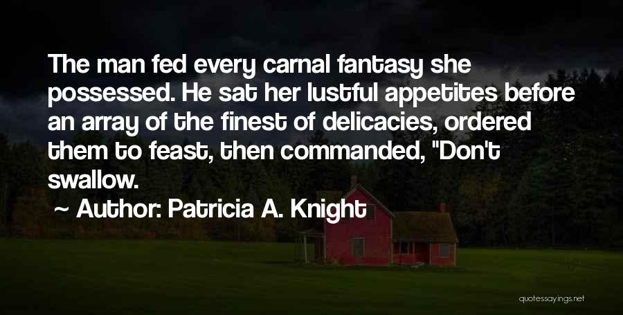 Patricia A. Knight Quotes 1273982