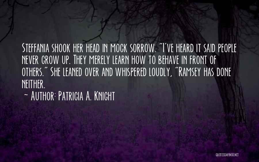 Patricia A. Knight Quotes 1502408