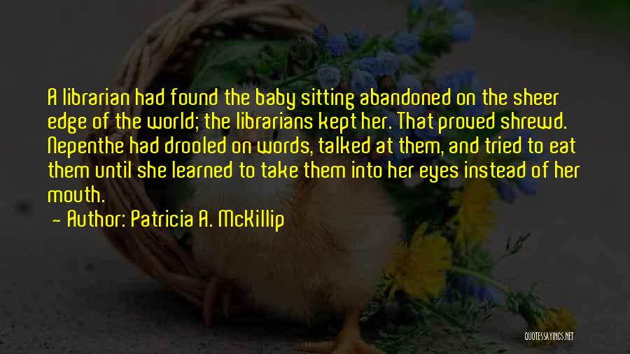 Patricia A. McKillip Quotes 2072634