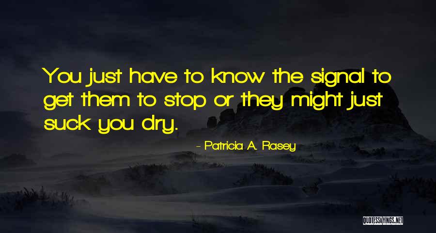 Patricia A. Rasey Quotes 2222568