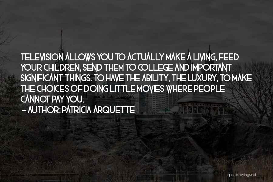 Patricia Arquette Quotes 604549