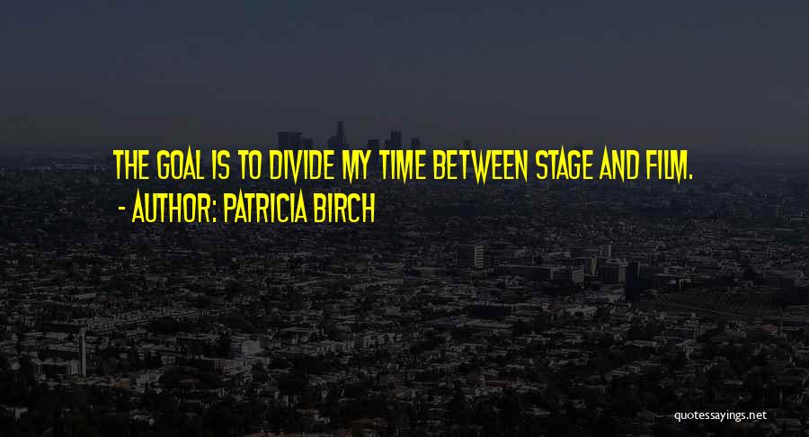 Patricia Birch Quotes 1618569