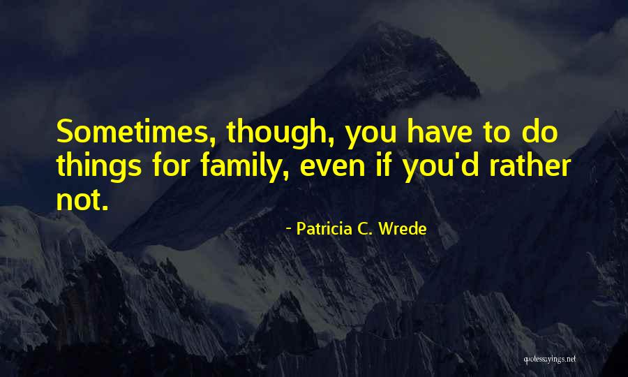 Patricia C. Wrede Quotes 1139854