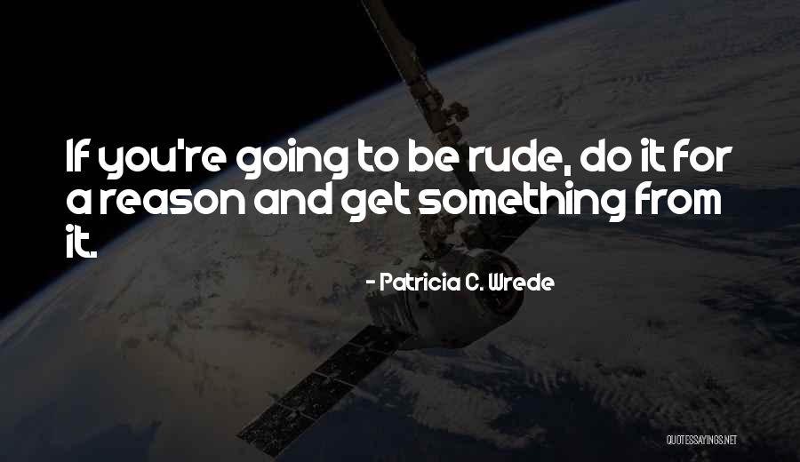 Patricia C. Wrede Quotes 1434487 Patricia C. Wrede Quotes 1434487