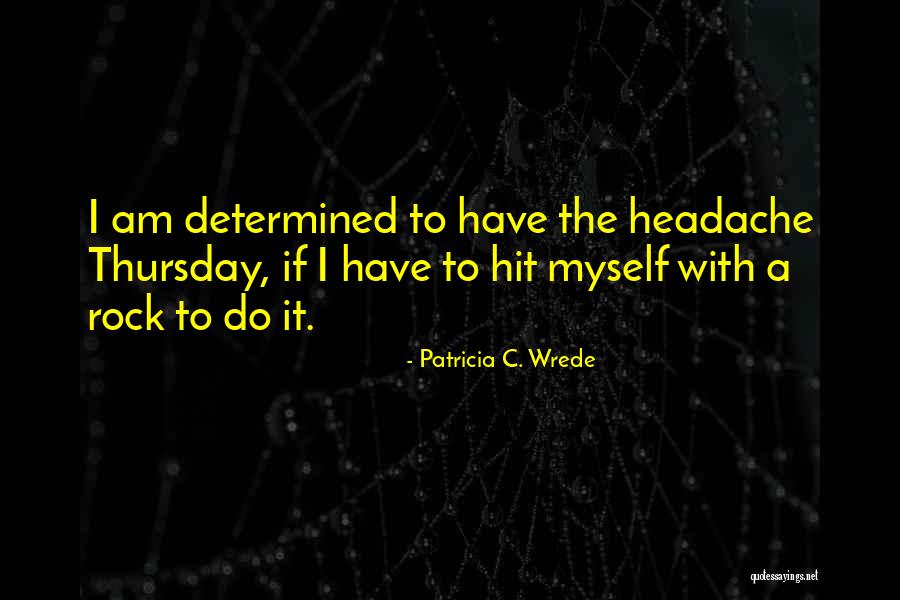 Patricia C. Wrede Quotes 1936710 Patricia C. Wrede Quotes 1936710