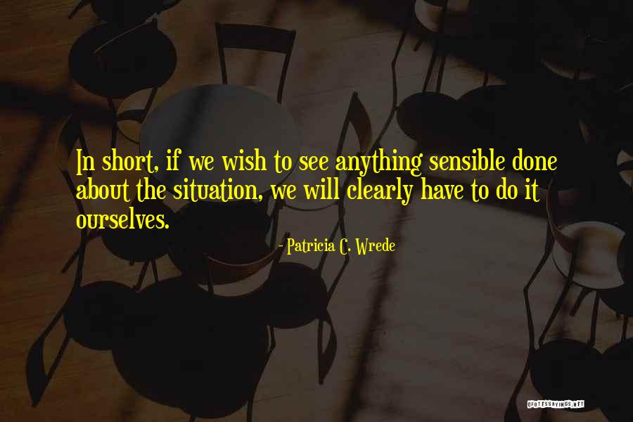 Patricia C. Wrede Quotes 601400 Patricia C. Wrede Quotes 601400