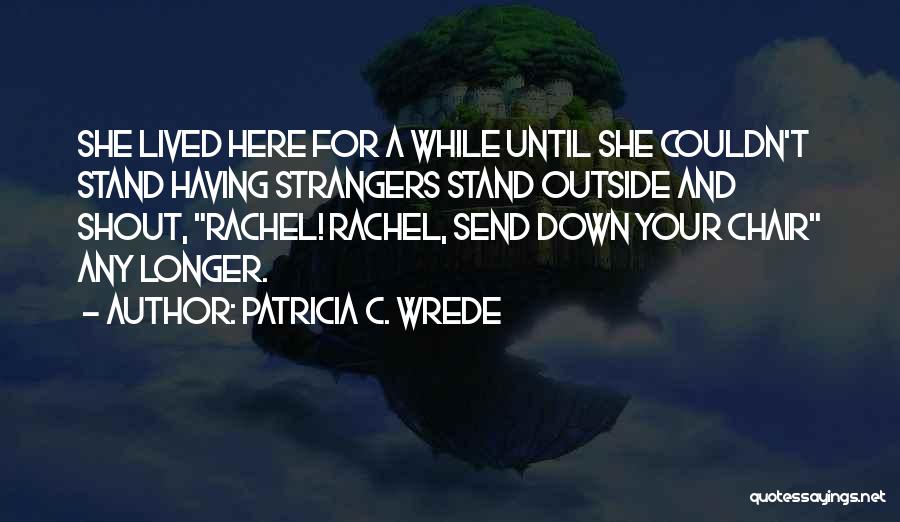 Patricia C. Wrede Quotes 650249