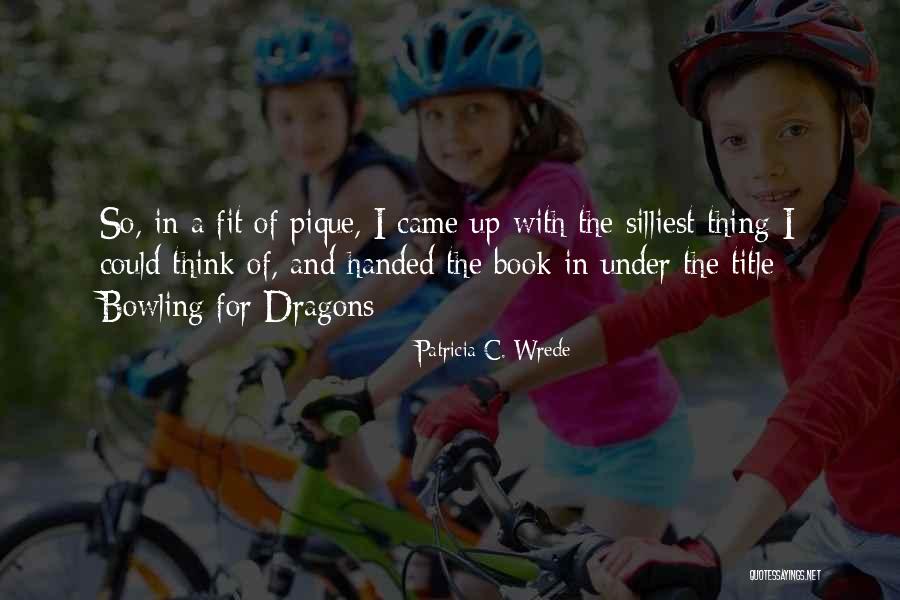Patricia C. Wrede Quotes 824245 Patricia C. Wrede Quotes 824245