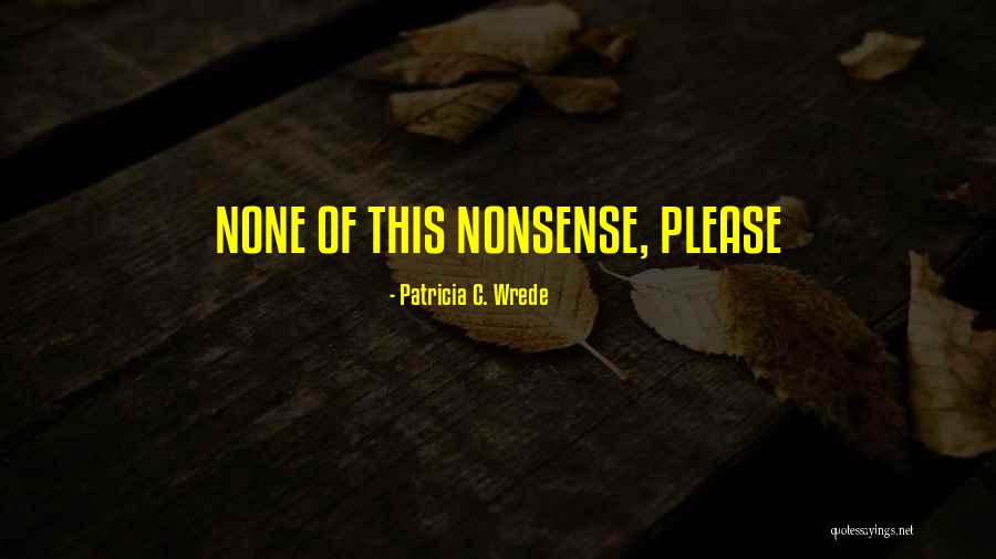 Patricia C. Wrede Quotes 944668 Patricia C. Wrede Quotes 944668