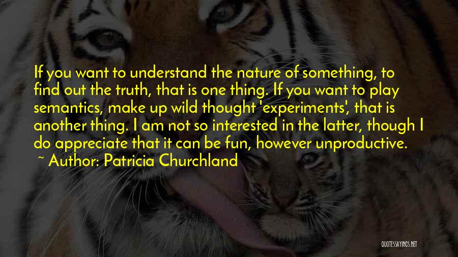 Patricia Churchland Quotes 1275597