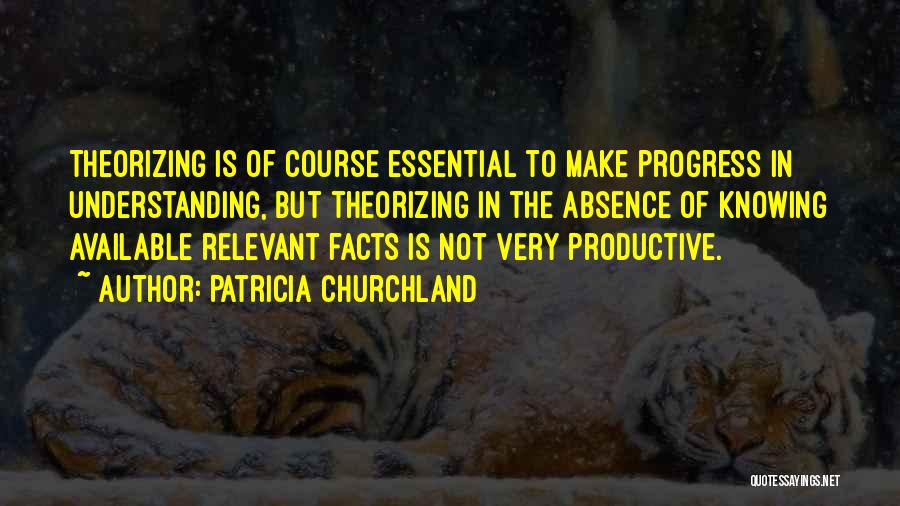 Patricia Churchland Quotes 579191