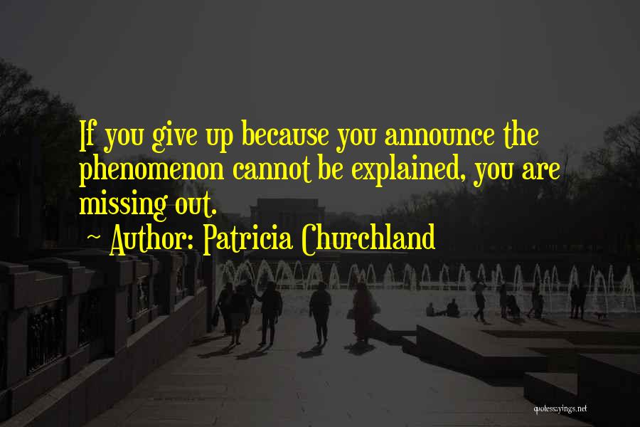 Patricia Churchland Quotes 908467