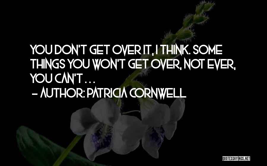 Patricia Cornwell Quotes 1422715