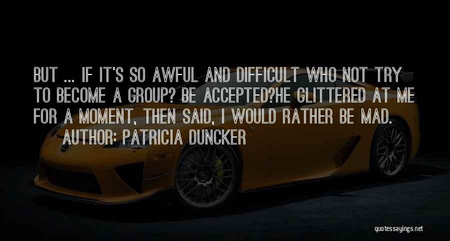 Patricia Duncker Quotes 1009676